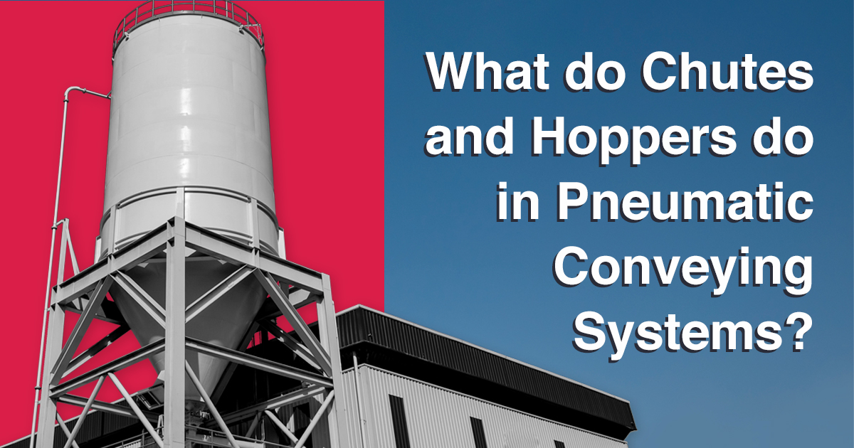 What Do Chutes And Hoppers Do In Pneumatic Conveying Systems