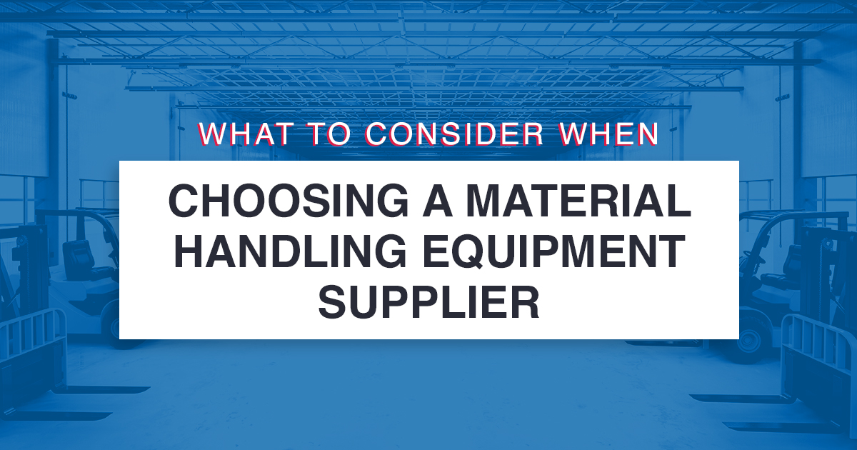 What to Consider When Choosing a Material Handling Equipment Supplier